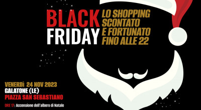  Black Friday - Galatone - lo shopping scontato e fortunato fino alle 22