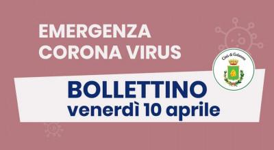 PUBBLICAZIONE BOLLETTINO EMERGENZA CORONAVIRUS DEL 10/04/2020